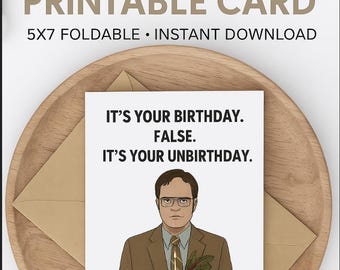 May include: A funny printable card with the text "IT'S YOUR BIRTHDAY. FALSE. IT'S YOUR UNBIRTHDAY." The card features an illustration of a man holding a beet. The card is 5x7 inches and is a foldable, instant download.