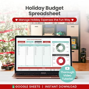 May include: A laptop displays a holiday budget spreadsheet with the text "Holiday Budget Spreadsheet" and "Manage Holiday Expenses the Fun Way." The screen shows a budget template with charts and graphs. The words "Thorough Video Tutorial" and "Google Sheets | Instant Download" are also visible.