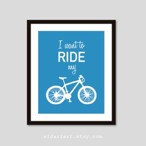 Bicycle Art Print - Bicycle Wall Art - I want to ride my bike print - Blue Bike Art Print - Bike Wall Art - Bicycle print - custom color