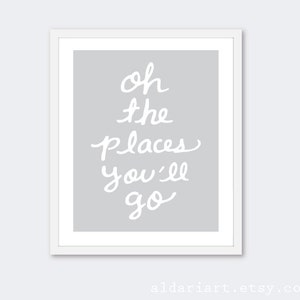 Oh The Places You&#39;ll Go Nursery Art Print - Grey and White - Baby Nursery Art - Travel Typography Poster