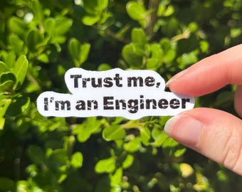 Trust me, I’m an Engineer – Funny Engineering Sticker & Gift for Engineers