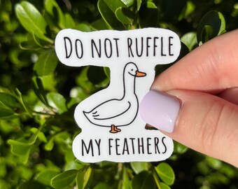 Do Not Ruffle My Feathers Sticker: Funny Laptop Decal, Holographic or Matte