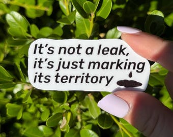 Funny Car Leak Sticker - “It’s Not a Leak, It’s Marking Its Territory” - Mechanic Humor Sticker for Mechanics, Toolboxes, Garages, Auto Gift