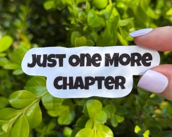 Autocollant Just One More Chapter - autocollants de livre, autocollant de lecture, autocollants Kindle, autocollants pour ordinateur portable, autocollants livresques, cadeau pour amoureux des livres