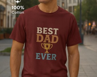 Best Dad Ever T-Shirt – Organic Cotton Father's Day Gift