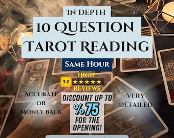 May include: An image promoting a tarot reading service. Text includes "IN DEPTH 10 QUESTION TAROT READING" and "SAME HOUR". Additional text highlights "HIGH REVIEWS", "ACCURATE OR MONEY BACK", and "DISCOUNT UP TO 75% FOR THE OPENING!"