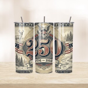 May include: Three stainless steel tumblers with lids and straws. Each tumbler features a vintage-style design with the number "250" in red and blue, along with the years "1776-2026" and patriotic imagery including an eagle, flags, and a deer.