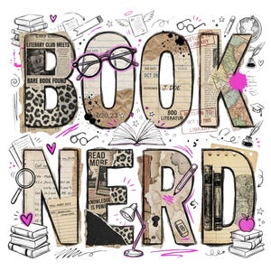May include: A whimsical illustration spells out "BOOK NERD" using a collage of vintage book pages, leopard print, and ink splatters. The design includes glasses, books, a lamp, and the text "READ MORE".