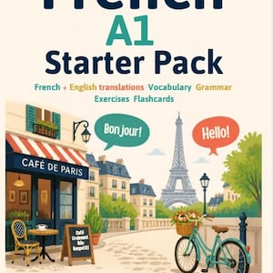 May include: A French A1 Starter Pack educational guide featuring a Parisian street scene with a cafe, Eiffel Tower, and bicycle. Text includes 'French A1 Starter Pack', 'French + English translations', 'Vocabulary', 'Grammar', 'Exercises', 'Flashcards', and 'Learn, practise, cut out, and play.'