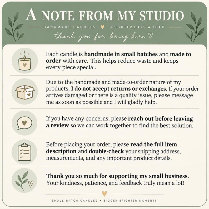 May include: A sage green and cream informational card titled A NOTE FROM MY STUDIO. It features five icons representing handmade candles, shipping, communication, order details, and gratitude, with text explaining small batch production and policies.