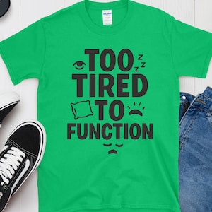 Too Tired to Function Graphic Tee: Funny Oversized Loungewear
