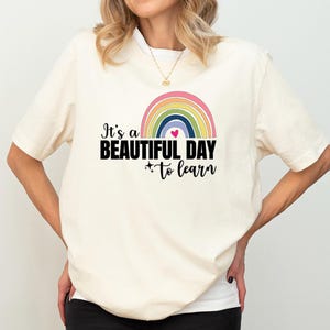 Comfort Colors® Colorful Teacher Shirt, It&#39;s a Beautiful Day to Learn, Inspirational Teacher Shirt, Back to School Shirt,  Rainbow Shirt