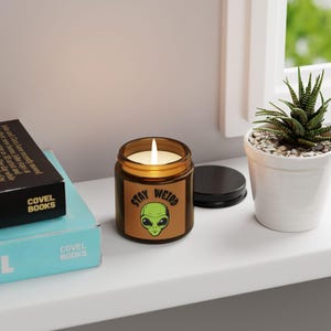 Stay Weird Scented Soy Candle - Quirky Home Decor, Alien Gift, Eco-Friendly Candles, Unique Aromatherapy, Fun Gifts for Any Occasion