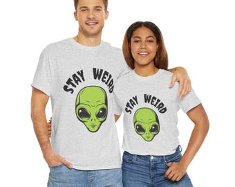 Stay Weird Alien Graphic Tee: Unisex Heavy Cotton Sci-Fi Shirt