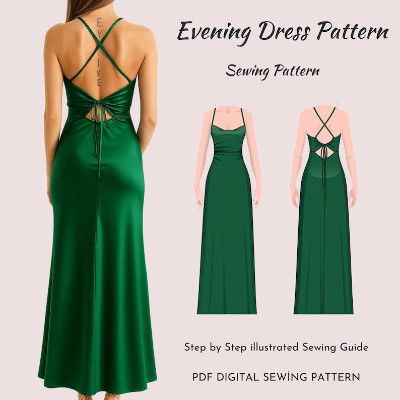 May include: A green evening dress with a low back and spaghetti straps is shown. The image also includes illustrations of the dress and text that reads "Evening Dress Pattern" and "PDF DIGITAL SEWING PATTERN".