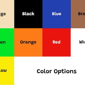 May include: Image displaying a grid of color swatches: beige, black, blue, brown, green, orange, red, white, and yellow. The text "Color Options" is below the grid.