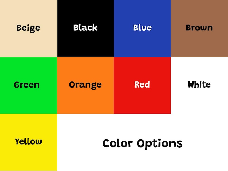 May include: Image displaying a grid of color swatches: beige, black, blue, brown, green, orange, red, white, and yellow. The text "Color Options" is below the grid.