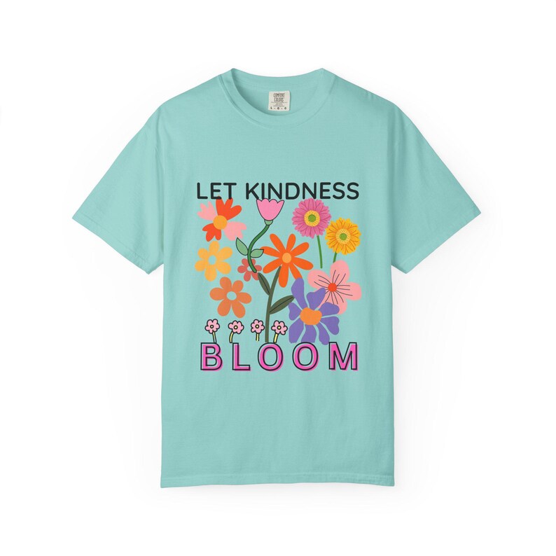 Let Kindness Bloom Shirt, Inspirational Flower T-Shirt, Positive Graphic Tee, Kindness Quote Shirt, Colorful Floral Tee, Gift for Her image 12