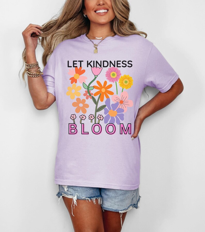 Let Kindness Bloom Shirt, Inspirational Flower T-Shirt, Positive Graphic Tee, Kindness Quote Shirt, Colorful Floral Tee, Gift for Her image 2