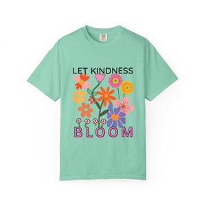 Let Kindness Bloom Shirt, Inspirational Flower T-Shirt, Positive Graphic Tee, Kindness Quote Shirt, Colorful Floral Tee, Gift for Her image 11