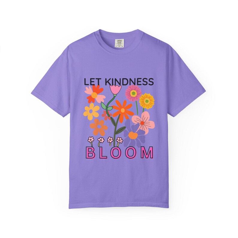 Let Kindness Bloom Shirt, Inspirational Flower T-Shirt, Positive Graphic Tee, Kindness Quote Shirt, Colorful Floral Tee, Gift for Her image 17