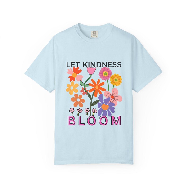 Let Kindness Bloom Shirt, Inspirational Flower T-Shirt, Positive Graphic Tee, Kindness Quote Shirt, Colorful Floral Tee, Gift for Her image 15