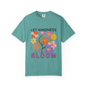 Let Kindness Bloom Shirt, Inspirational Flower T-Shirt, Positive Graphic Tee, Kindness Quote Shirt, Colorful Floral Tee, Gift for Her image 13