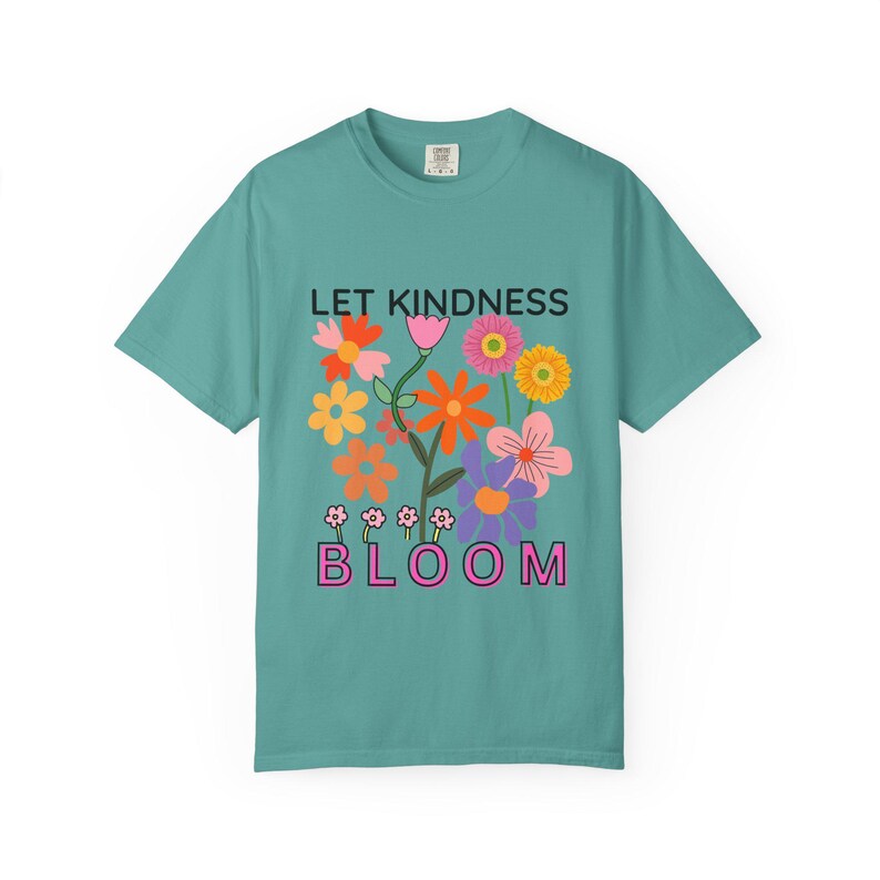 Let Kindness Bloom Shirt, Inspirational Flower T-Shirt, Positive Graphic Tee, Kindness Quote Shirt, Colorful Floral Tee, Gift for Her image 13