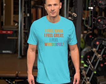 Me siento maravilloso - Camiseta unisex