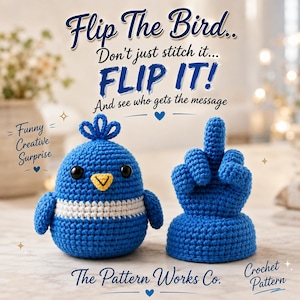 Puede incluir: Un pájaro azul de ganchillo con pico amarillo y raya blanca, junto a un gesto de mano azul de ganchillo. Texto: Flip The Bird.. Don't just stitch it... FLIP IT! And see who gets the message, Funny Creative Surprise, The Pattern Works Co.