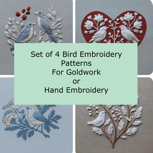 May include: A set of four bird embroidery patterns for goldwork or hand embroidery. The designs feature detailed bird and floral motifs in various color palettes, including blue, white, and red. The text on the image reads: "Set of 4 Bird Embroidery Patterns For Goldwork or Hand Embroidery."