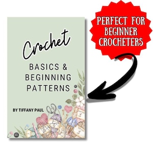 May include: A crochet book titled "Crochet Basics & Beginning Patterns" by Tiffany Paul. The cover is light green with the word "Crochet" in cursive. A red starburst graphic reads "Perfect for Beginner Crocheters".