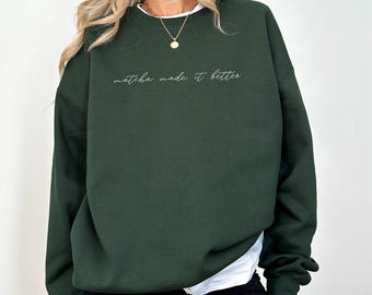Sudadera Matcha Made It Better - Matcha Lover Crewneck