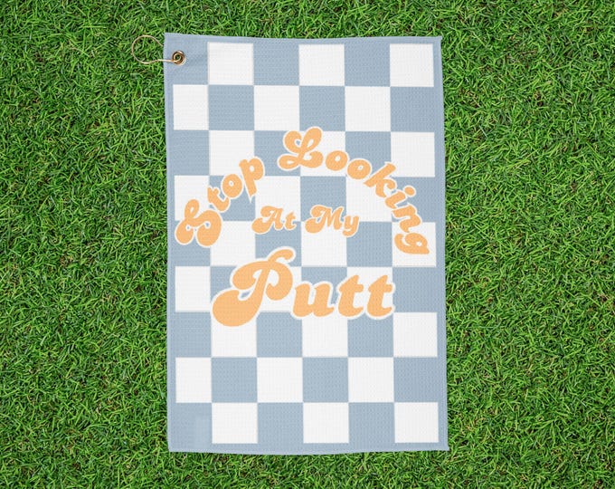 Stop Looking At My Putt - Blue Checkered Golf Towel