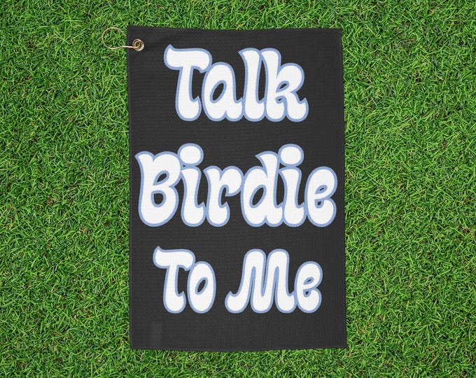 Talk Birdie to Me Golf Towel