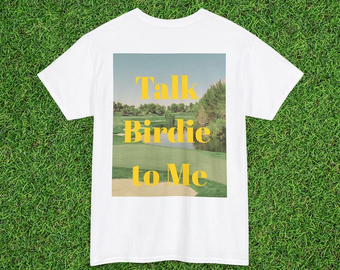 "Talk Birdie to Me" Golf TShirt