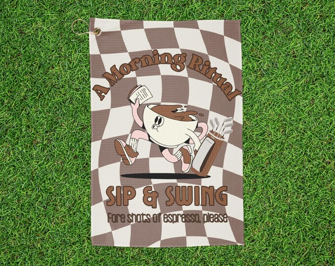 Golf Towels - Sip & Swing, A Morning Ritual