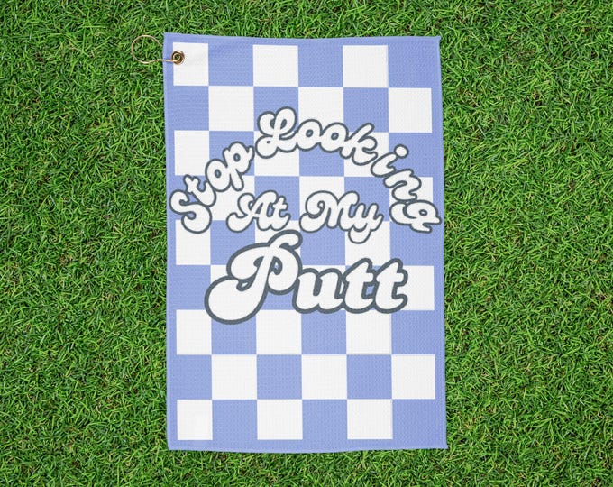 Checkered Golf Towel - Stop Looking At My Putt