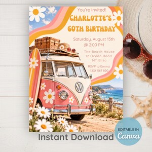 May include: A 60th birthday invitation card featuring a pink and cream vintage van with daisy decals, a surfboard, and a roof rack. The text reads: You're Invited! Charlotte's 60th Birthday, Saturday, August 15th @ 2:00 PM, The Beach House, 12 Ocean Road, MT Eliza, RSVP to Emma 1234 567 890.
