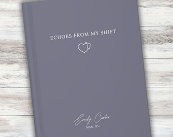 Personalized Nurse Gift - Echoes From My Shift Journal | Custom Gifts for Nurses & Doctors, Graduation, Memory Keepsake, Appreciation Gift