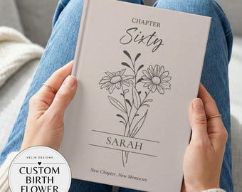 Chapter 60 Birth Month Flower Journal With Custom Name, Personalized 60th Birthday Gift for Women, Birthday Present for 60 Year Old