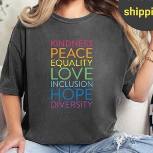 Kindness Shirt, Peace, Love, Equality, Inclusion, Hope, Diversity, Be Kind Shirt, Inclusion Matter Shirt, Comfort Colors Shirt, Pride Shirt