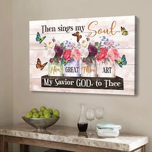 Then Sings My Soul Wall Art Canvas, Floral Christian Hymn Canvas Print