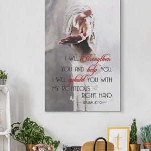 Isaiah 41 10 Wall Art: I Will Strengthen You and Help You Bible Verse Wall Art Canvas, Christian Inspirational Decor