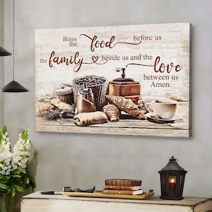 Bless The Food Before Us The Family Beside Us Wall Art Canvas Print