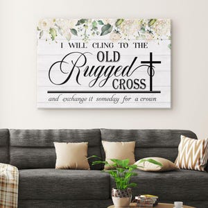 I Will Cling To The Old Rugged Cross Christian Canvas Wall Art