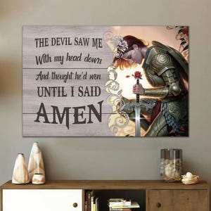 The Devil Saw Me With My Head Down Warrior Of Christ Wall Art Canvas
