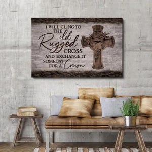 I Will Cling To The Rugged Cross - Limited Christian Canvas