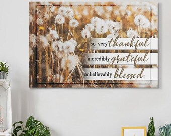 So Very Thankful Incredibly Grateful Unbelievably Blessed Wall Art Canvas Print