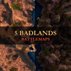 May include: Overhead view of five Badlands battlemaps. The maps feature a canyon landscape with a river, bridge, and sparse vegetation. The text "5 BADLANDS BATTLEMAPS" is displayed in gold and red.